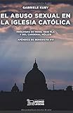 El abuso sexual en la Iglesia cat&Atilde;&sup3;lica (Spanish Edition)