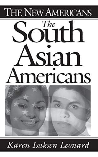 The South Asian Americans (The New Americans)
