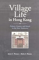 Village Life in Hong Kong: Politics, Gender, and Ritual in the New Territories 9629961180 Book Cover