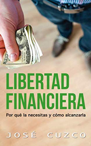 Libertad financiera: Por qué la necesitas y cómo alcanzarla