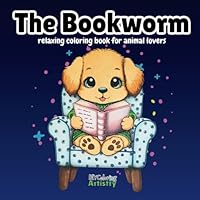 The Bookworm: Coloring Book For Adults & Teens: 50 Cute Animals For Relaxing Coloring & Bonus Pages B0D8LGV71K Book Cover