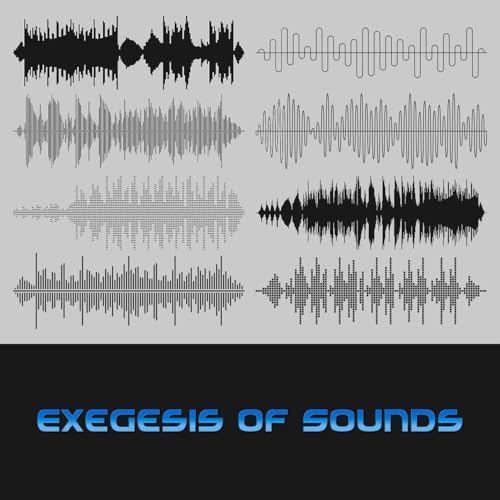 Exegesis of Sounds