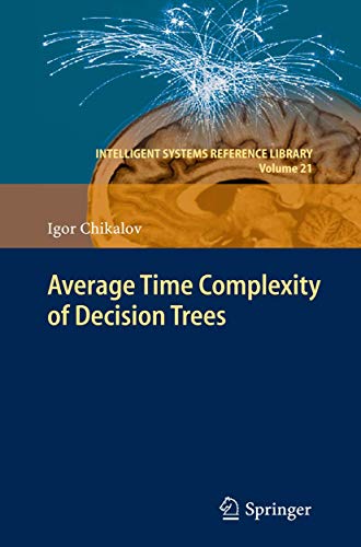 Average Time Complexity of Decision Trees: 21 (Intelligent Systems Reference Library) view 2