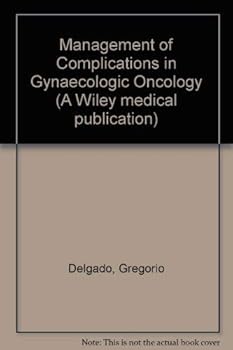 Hardcover Management of complications in gynecologic oncology (A Wiley medical publication) Book