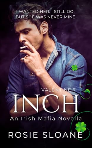 Inch: An Irish Mafia Novella (Valentine Book 7)