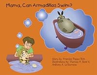 Mama, Can Armadillos Swim? 0967460263 Book Cover