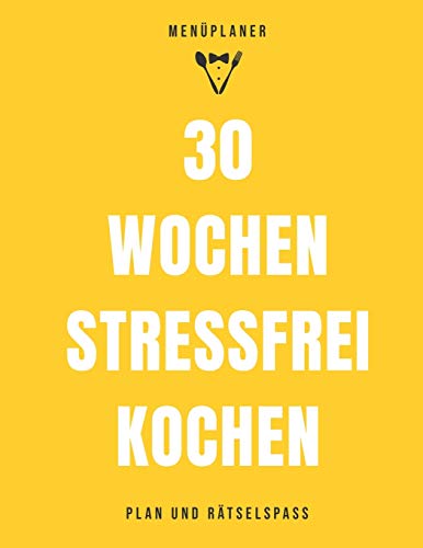 30 Wochen stressfrei kochen: Menüplaner mit Einkaufslisten und Sudoku zum Ausfüllen und Ausschneiden