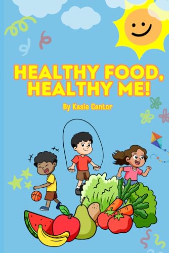Healthy Food, Healthy Me!