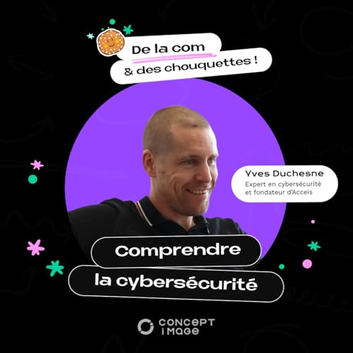 Hacking : qui peut &ecirc;tre pirat&eacute;&hellip; et comment bien r&eacute;agir ? [Yves Duchesne, expert en cybers&eacute;curit&eacute; et fondateur d'Acceis]