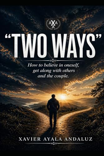 "Two Ways": How to believe in oneself, get along with others and the couple.