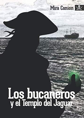 Los bucaneros y el Templo del Jaguar (Spanish Edition)