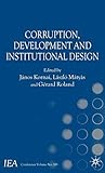 Corruption, Development and Institutional Design (International Economic Association Series)