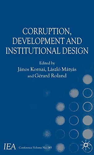 Corruption, Development and Institutional Design (International Economic Association Series)
