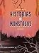 Historias de monstruos (Spanish Edition)