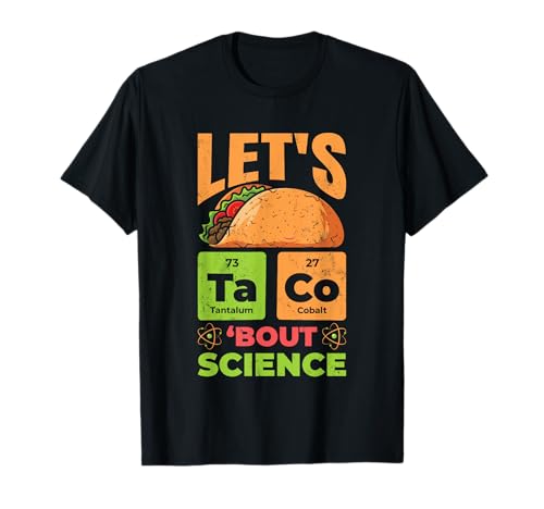 Let's Taco Bout Science Funny Pun Science Profesores Estudiantes Camiseta
