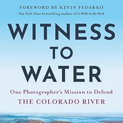 Witness to Water Audiobook By Pete McBride cover art
