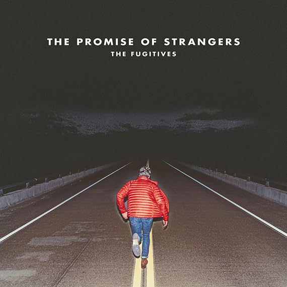 The Promise Of Strangers [Audio CD] The Fugitives