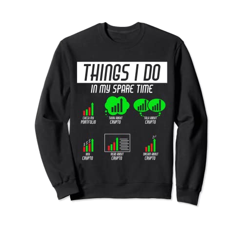 Dinge, die ich in meinem Freizeit tue Shirt Crypto Holder Investieren Sweatshirt