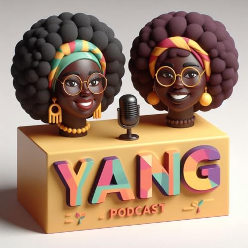 『The Y.A.N.G (You Are Not Grown) Podcast』のカバーアート