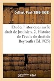 colinet vaudois  Études historiques sur le droit de Justinien. 2, Histoire de l\'école de droit de Beyrouth