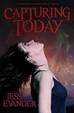 Capturing Today (TimeShifters) (Volume 2)