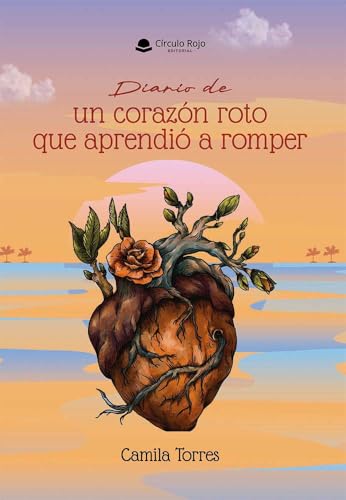 Diario de un corazón roto que aprendió a romper