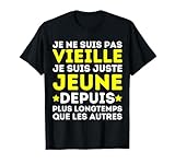 Ce drôle motif qui montre le dicton JE NE SUIS PAS VIEILLE JE SUIS JUSTE JEUNE DEPUIS PLUS LONGTEMPS QUE LES AUTRES est le cadeau idéal de vieillesse pour ta maman, mamy grand mère mamie ,femme adulte vintage dame & les femmes âgées de famille avec humour.