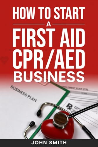 How to start a First Aid/CPR/AED Business