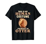 This Is My Human Costume Im Really An Otter T-Shirt