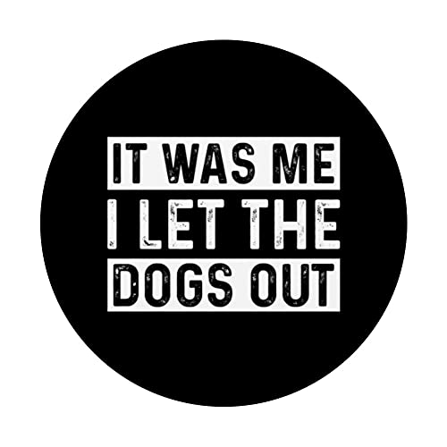 Funny Dog Saying It Was Me I Let The Dogs Out Dog Lover PopSockets Swappable PopGrip, Black - Image 3