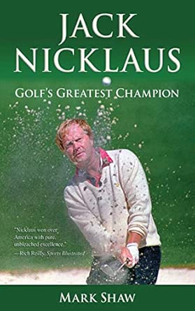 Jack Nicklaus: Golf's Greatest Champion Reprint Edition book cover