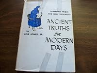 Ancient Truths for Modern Days: Sermons from the Old Testament B000HI9IZS Book Cover