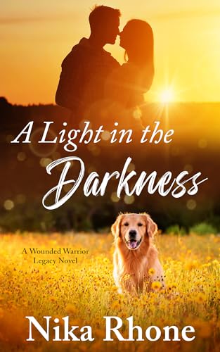 A Light in the Darkness: A Wounded Warrior Legacy novel