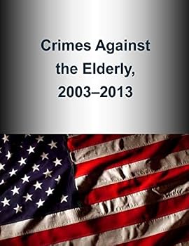 Paperback Crimes Against the Elderly, 2003-2013 Book