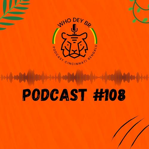 Who Dey BR Episódio 108 - Existe vida sem o Burrow? Titelbild