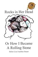 Rocks in Her Head or How I Became a Rolling Stone 1490751092 Book Cover