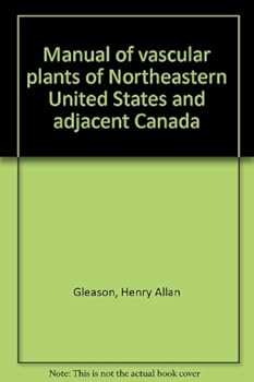 Manual of Vascular Plants of Northeastern United States and Adjacent Canada