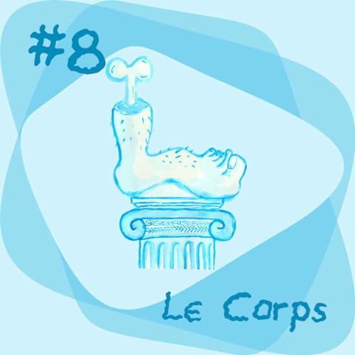 #8 - Le Corps