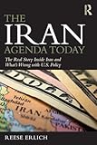 The Iran Agenda Today: The Real Story Inside Iran and What's Wrong with U.S. Policy
