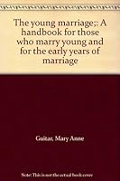 The young marriage;: A handbook for those who marry young and for the early years of marriage 0385037996 Book Cover