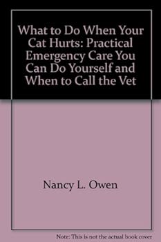 Paperback What to Do When Your Cat Hurts: Practical Emergency Care You Can Do Yourself, and When to Call the Vet Book
