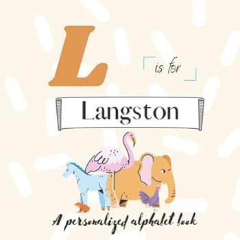 Paperback L is for Langston: A Custom Alphabet Book Personalized With Your Name Book