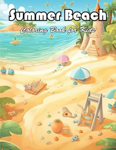 Summer Beach Coloring Book for Kids: 100+ New Designs for All Ages