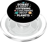 Photo Gallery funny sorry wasn t listening i was thinking about planets popsockets popgrip per magsafe Photo Gallery funny sorry wasn t listening i was thinking about planets popsockets popgrip per magsafe