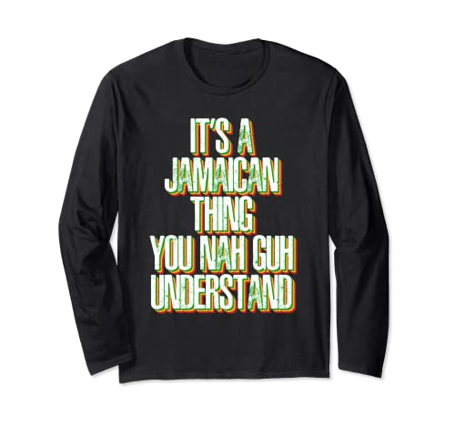 Giamaicano Cosa - Tu Nah Guh Capisci - Jamaican Heritage Maglia a Manica