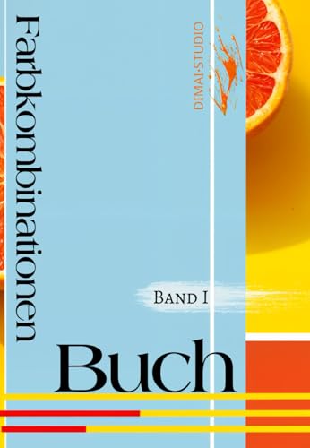 Farbkombinationen-Buch. Band 1: Farben kombinieren für das design deiner kreativen projekte.