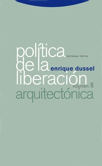 Política de la liberación Volúmen II: Arquitectónica
