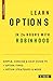 Learn OPTIONS In 24 hours with ROBINHOOD : Simple, Concise & Easy Guide to Option Types, Option Strategies & More