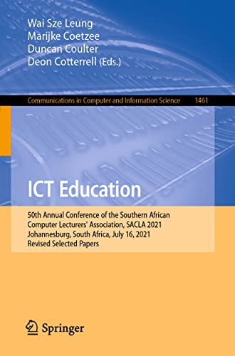 ICT Education: 50th Annual Conference of the Southern African Computer Lecturers' Association, SACLA 2021, Johannesburg, South Africa, July 16, 2021, ... in Computer and Information Science)