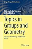  Topics in Groups and Geometry: Growth, Amenability, and Random Walks (Springer Monographs in Mathematics)
